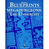 0one's Blueprints: Megadungeons - The Undercity