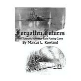 Forgotten Futures: The Scientific Romance Role Playing Game