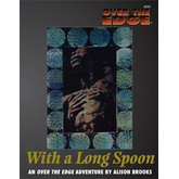 Over the Edge: With a Long Spoon