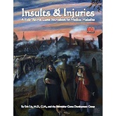 Insults & Injuries: A Role-Playing Game Sourcebook for Medical Maladies